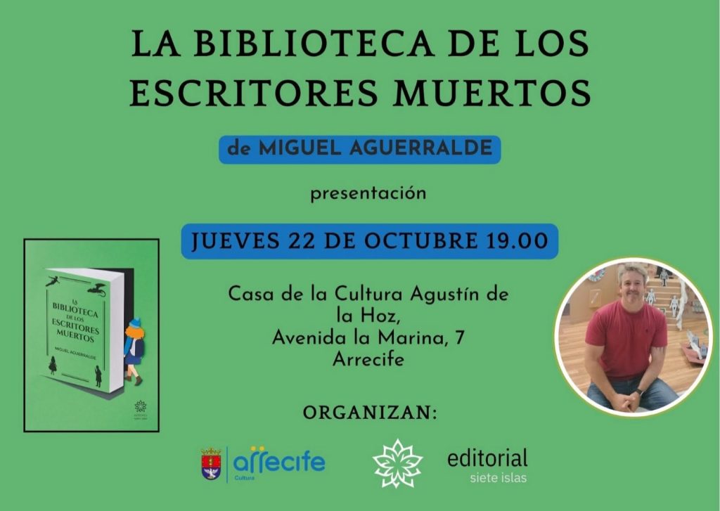 Cartel de la presentación de La biblioteca de los escritores muertos, de Miguel Aguerralde, el 22 de octubre en Arrecife